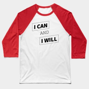 I can and I will Baseball T-Shirt